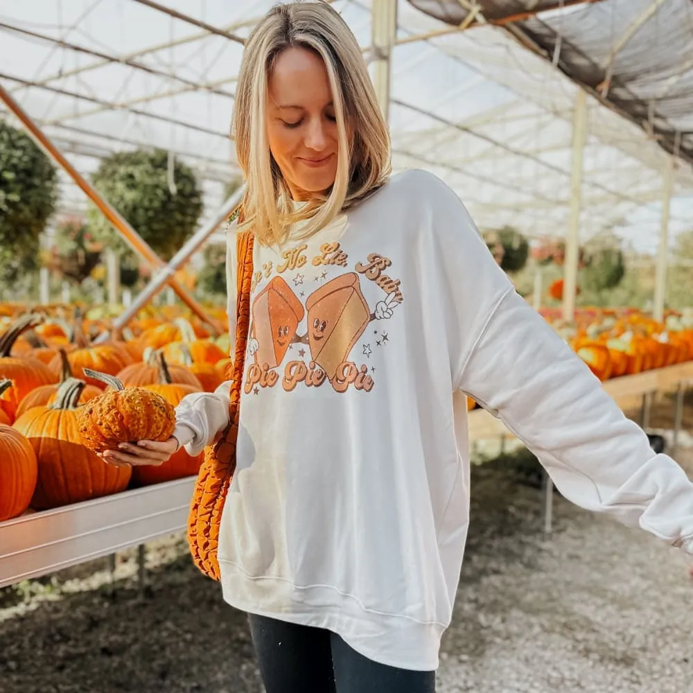 Pie, Pie, Pie Sweatshirt